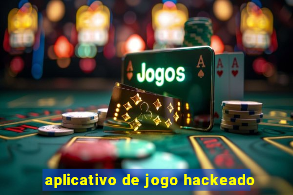 aplicativo de jogo hackeado